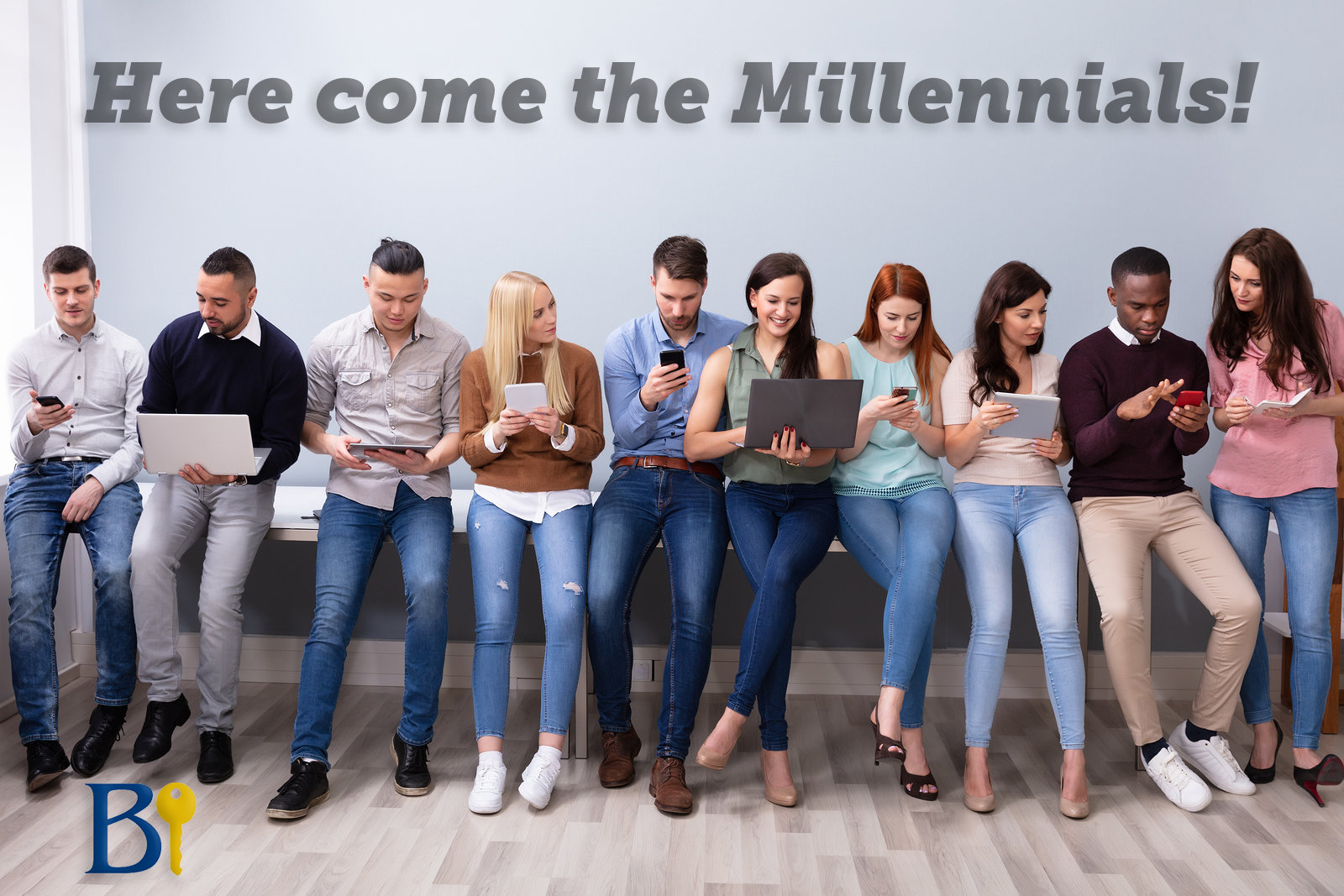 Here come the Millennials! 
